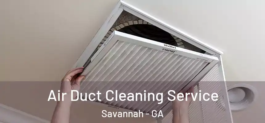  Air Duct Cleaning Service Savannah - GA