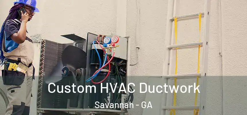  Custom HVAC Ductwork Savannah - GA