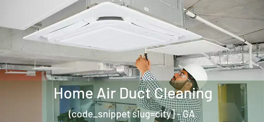  Home Air Duct Cleaning (code_snippet slug=city] - GA