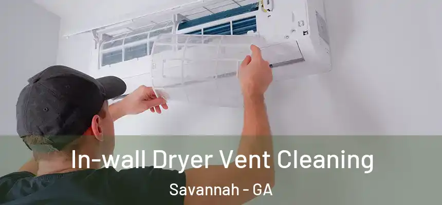 In-wall Dryer Vent Cleaning Savannah - GA